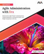 Ultimate Agile Administration with Jira