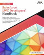 Ultimate Salesforce LWC Developers' Handbook: Build Dynamic Experiences, Custom User Interfaces, and Interact with Salesforce data using Lightning Web Components (LWC) for Salesforce Cloud (English Edition)