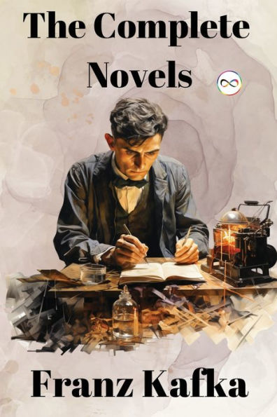 Franz Kafka: The Complete Novels