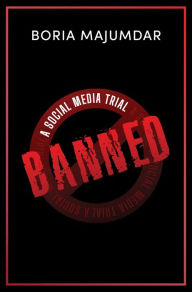 Title: Banned: A Social Media Trial, Author: Boria Majumdar