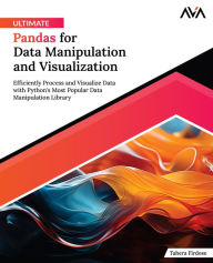 Title: Ultimate Pandas for Data Manipulation and Visualization, Author: Tahera Firdose