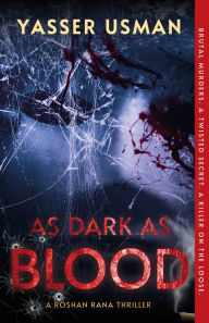 Title: As Dark as Blood: A Roshan Rana Mystery, Author: Yasser Usman