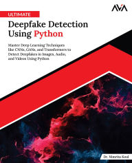 Title: Ultimate Deepfake Detection Using Python, Author: Dr. Nimrita Koul