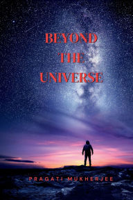 Title: Beyond The Universe, Author: Pragati Mukherjee