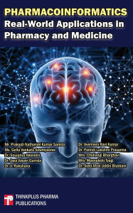 Title: Pharmacoinformatics: Real-World Applications in Pharmacy and Medicine, Author: Ravi Kumar Averineni