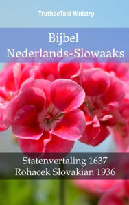 Title: Bijbel Nederlands-Slowaaks: Statenvertaling 1637 - Rohacek Slovakian 1936, Author: TruthBeTold Ministry