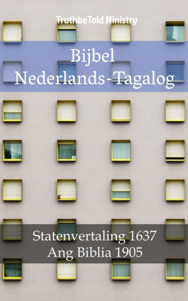 Bijbel Nederlands-Tagalog: Statenvertaling 1637 - Ang Biblia 1905