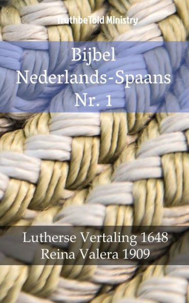 Bijbel Nederlands-Spaans Nr. 1: Lutherse Vertaling 1648 - Reina Valera 1909