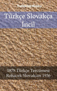 Title: Türkçe Slovakça Incil: 1878 Türkçe Tercümesi - Rohacek Slovakian 1936, Author: TruthBeTold Ministry