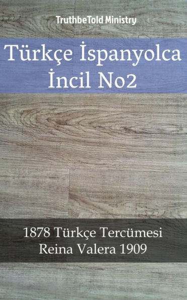 Türkçe Ispanyolca Incil No2: 1878 Türkçe Tercümesi - Reina Valera 1909