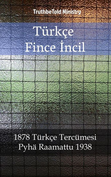 Türkçe Fince Incil: 1878 Türkçe Tercümesi - Pyhä Raamattu 1938