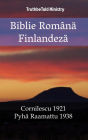 Biblie Româna Finlandeza: Cornilescu 1921 - Pyhä Raamattu 1938