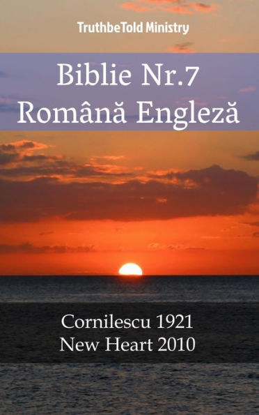 Biblie Nr.7 Româna Engleza: Cornilescu 1921 - New Heart 2010