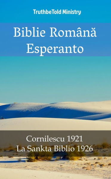 Biblie Româna Esperanto: Cornilescu 1921 - La Sankta Biblio 1926