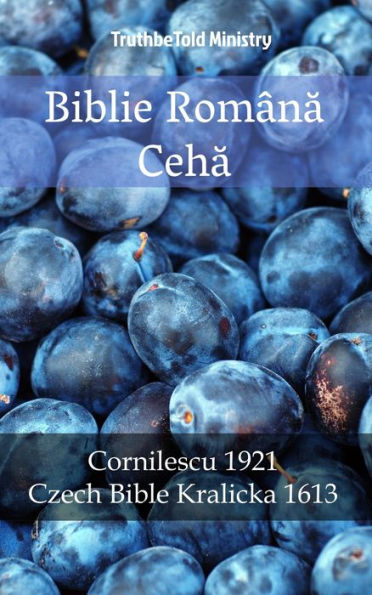 Biblie Româna Ceha: Cornilescu 1921 - Czech Bible Kralicka 1613
