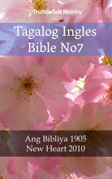 Tagalog Ingles Bible No7: Ang Bibliya 1905 - New Heart 2010