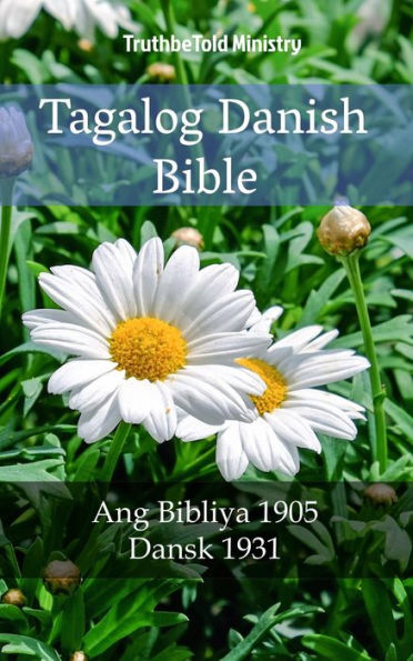 Tagalog Danish Bible: Ang Bibliya 1905 - Dansk 1931