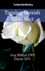 Tagalog Danish Bible No2: Ang Bibliya 1905 - Dansk 1871