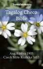 Tagalog Checo Bible: Ang Bibliya 1905 - Czech Bible Kralicka 1613