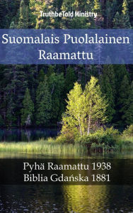 Title: Suomalais Puolalainen Raamattu: Pyhä Raamattu 1938 - Biblia Gda, Author: TruthBeTold Ministry