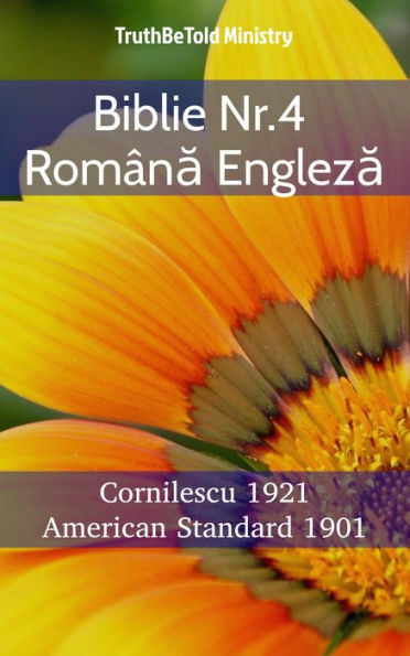 Biblie Nr.4 Român: Cornilescu 1921 - American Standard 1901