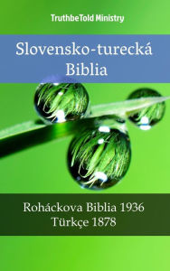 Title: Slovensko-turecká Biblia: Roháckova Biblia 1936 - Türkçe 1878, Author: TruthBeTold Ministry