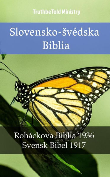 Slovensko-svédska Biblia: Roháckova Biblia 1936 - Svensk Bibel 1917