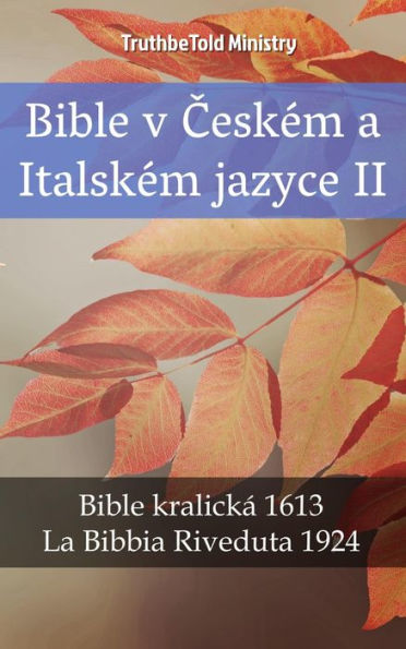 Bible v Ceském a Italském jazyce II: Bible kralická 1613 - La Bibbia Riveduta 1924