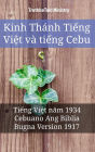 Kinh Thánh Ti?ng Vi?t và ti?ng Cebu: Ti?ng Vi?t nam 1934 - Cebuano Ang Biblia, Bugna Version 1917
