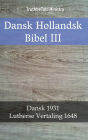 Dansk Hollandsk Bibel III: Dansk 1931 - Lutherse Vertaling 1648