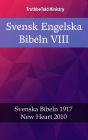 Svensk Engelska Bibeln VIII: Svenska Bibeln 1917 - New Heart 2010