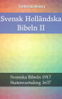 Svensk Holländska Bibeln II: Svenska Bibeln 1917 - Statenvertaling 1637