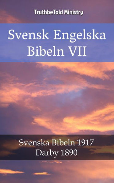 Svensk Engelska Bibeln VII: Svenska Bibeln 1917 - Darby 1890