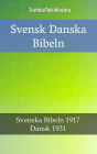 Svensk Danska Bibeln: Svenska Bibeln 1917 - Dansk 1931