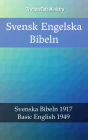 Svensk Engelska Bibeln: Svenska Bibeln 1917 - Basic English 1949