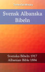 Svensk Albanska Bibeln: Svenska Bibeln 1917 - Albanian Bible 1884