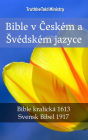 Bible v Ceském a Svédském jazyce: Bible kralická 1613 - Svensk Bibel 1917