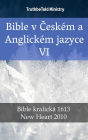 Bible v Ceském a Anglickém jazyce VI: Bible kralická 1613 - New Heart 2010