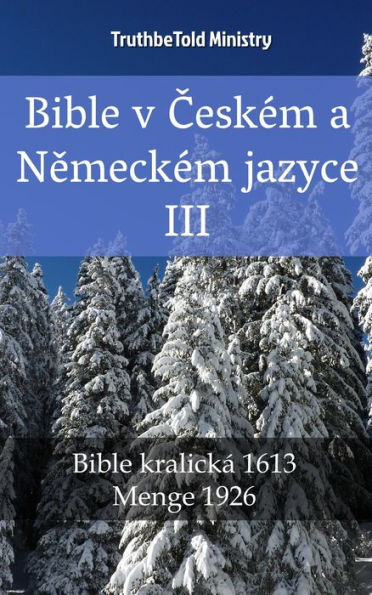 Bible v Ceském a Nemeckém jazyce III: Bible kralická 1613 - Menge 1926