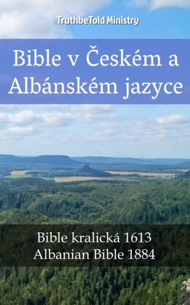 Bible v Ceském a Albánském jazyce: Bible kralická 1613 - Albanian Bible 1884