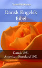 Dansk Engelsk Bibel: Dansk 1931 - American Standard 1901