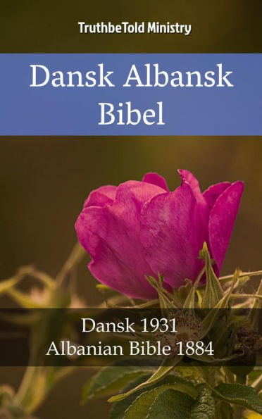 Dansk Albansk Bibel: Dansk 1931 - Albanian Bible 1884