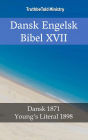 Dansk Engelsk Bibel XVII: Dansk 1871 - Young´s Literal 1898