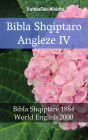 Bibla Shqiptaro Angleze IV: Bibla Shqiptare 1884 - World English 2000
