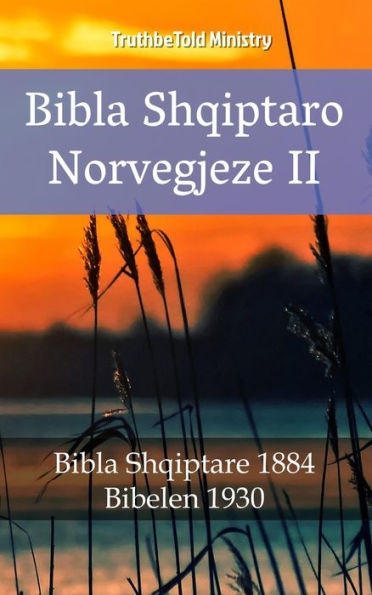 Bibla Shqiptaro Norvegjeze II: Bibla Shqiptare 1884 - Bibelen 1930