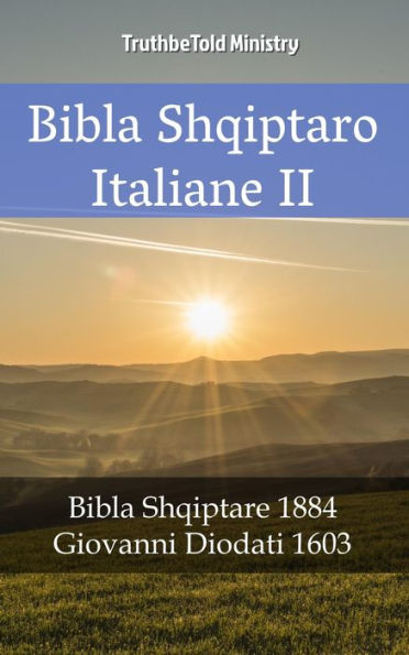 Bibla Shqiptaro Italiane II: Bibla Shqiptare 1884 - Giovanni Diodati 1603