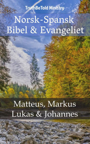 Norsk-Spansk - Bibel & Evangeliet: Matteus, Markus, Lukas, Johannes
