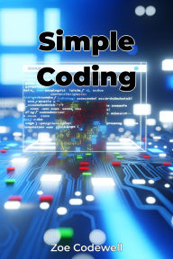 Title: Simple Coding, Author: Zoe Codewell