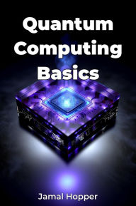 Title: Quantum Computing Basics, Author: Jamal Hopper
