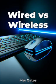 Title: Wired vs Wireless, Author: Mei Gates